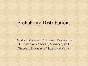 Probability Distributions Random Variables Discrete Probability Distributions Mean