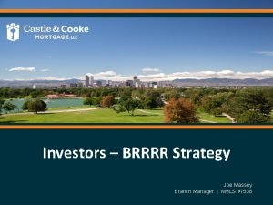 Investors BRRRR Strategy Joe Massey Branch Manager NMLS