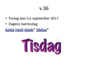 v 36 Tisdag den 5 e september 2017