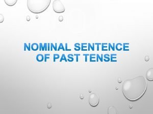 Write three positive sentences of nominal sentences