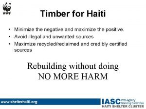 Timber for Haiti Minimize the negative and maximize