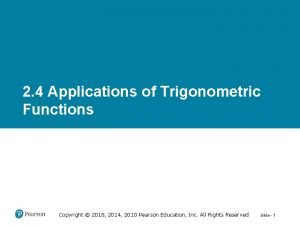 2 4 Applications of Trigonometric Functions Copyright 2018