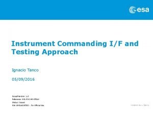 Instrument Commanding IF and Testing Approach Ignacio Tanco