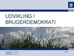 UDVIKLING I BRUGERDEMOKRATI www kk dk KBENHAVNS KOMMUNE