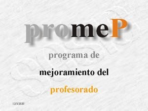 programa de mejoramiento del profesorado 1232020 Objetivo Fortalecer