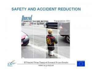 SAFETY AND ACCIDENT REDUCTION TRANSPORT TEACHING MATERIAL Transparencies