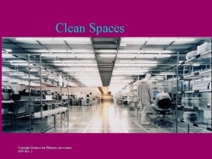 Clean Spaces Copyright National Air Filtration Association 2006