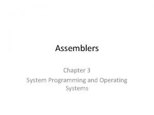 Design of assembler in system programming