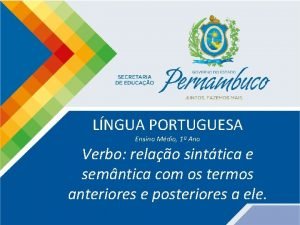LNGUA PORTUGUESA Ensino Mdio 1 Ano Verbo relao