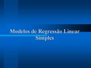Modelos de Regresso Linear Simples Modelo de Regresso