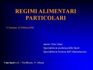 REGIMI ALIMENTARI PARTICOLARI S Damiano 22 Febbraio 2006