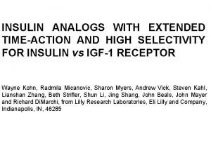 INSULIN ANALOGS WITH EXTENDED TIMEACTION AND HIGH SELECTIVITY