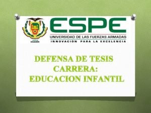 DEFENSA DE TESIS CARRERA EDUCACION INFANTIL TEMA UTILIZACIN