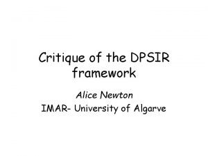 Critique of the DPSIR framework Alice Newton IMAR