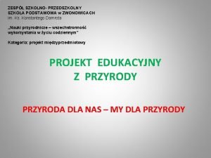 ZESP SZKOLNO PRZEDSZKOLNY SZKOA PODSTAWOWA w ZWONOWICACH im