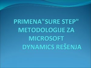 PRIMENASURE STEP METODOLOGIJE ZA MICROSOFT DYNAMICS REENJA Definicija