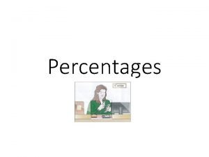 Percentages Percentage change v A percentage change can