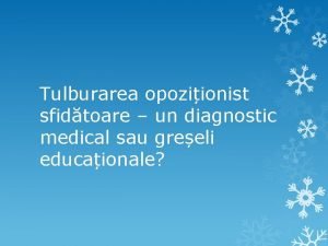 Tulburarea opoziionist sfidtoare un diagnostic medical sau greeli