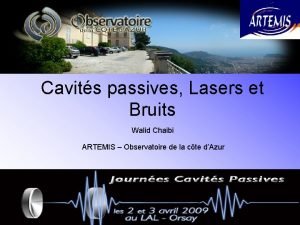 Cavits passives Lasers et Bruits Walid Chaibi ARTEMIS