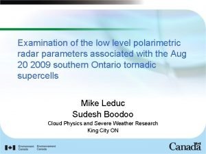 Examination of the low level polarimetric radar parameters
