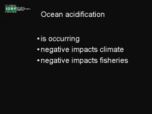 Ocean acidification is occurring negative impacts climate negative