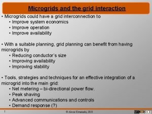 Microgrids and the grid interaction Microgrids could have