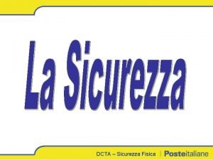 DCTASicurezza Fisica Poste Italiane e la Security La