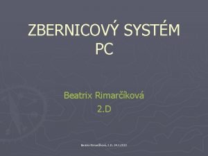 ZBERNICOV SYSTM PC Beatrix Rimarkov 2 D Beatrix