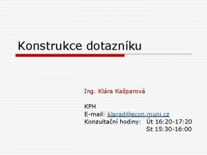 Konstrukce dotaznku Ing Klra Kaparov KPH Email klaradecon