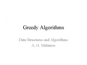 Greedy Algorithms Data Structures and Algorithms A G