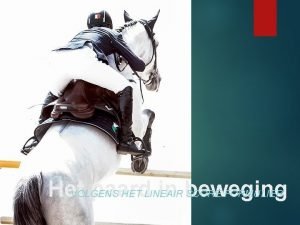 Het paard in beweging VOLGENS HET LINEAIR SCORE