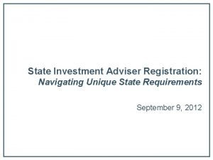 State Investment Adviser Registration Navigating Unique State Requirements