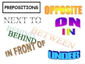 PREPOSITIONS PREPOSITIONS PREPOSITIONS Ive a pencil in my