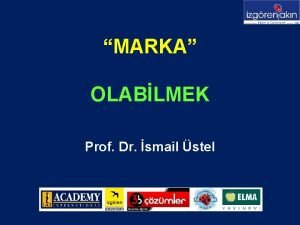 MARKA OLABLMEK Prof Dr smail stel Marka Nedir