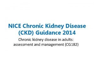 NICE Chronic Kidney Disease CKD Guidance 2014 Chronic