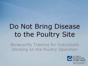 Do Not Bring Disease to the Poultry Site