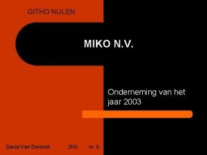 GITHO NIJLEN MIKO N V Onderneming van het