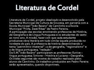 Literatura de Cordel projeto idealizado e desenvolvido pela