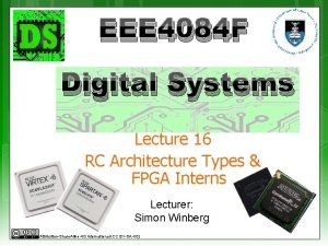 EEE 4084 F Digital Systems Lecture 16 RC EEE 4084 F Digital Systems Lecture 16 RC