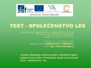 TEST SPOLEENSTVO LES Zkladn kola a Matesk kola