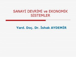 SANAY DEVRM ve EKONOMK SSTEMLER Yard Do Dr