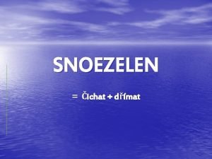 SNOEZELEN ichat dmat VZNIK Hledala se monost jak