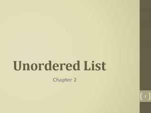 Unordered List Chapter 2 1 Introduction Is a