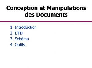 Conception et Manipulations des Documents 1 Introduction 2