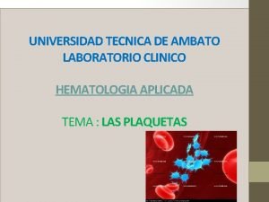 UNIVERSIDAD TECNICA DE AMBATO LABORATORIO CLINICO HEMATOLOGIA APLICADA