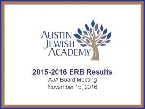 2015 2016 ERB Results AJA Board Meeting November