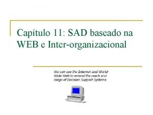 Captulo 11 SAD baseado na WEB e Interorganizacional