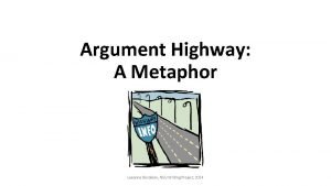 Argument Highway A Metaphor Leeanne Bordelon NSU Writing
