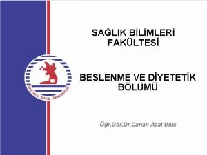 SALIK BLMLER FAKLTES BESLENME VE DYETETK BLM r