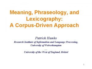 Meaning Phraseology and Lexicography A CorpusDriven Approach Patrick